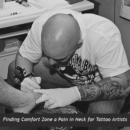 Finding Comfort Zone a Pain in Neck for Tattoo Artists