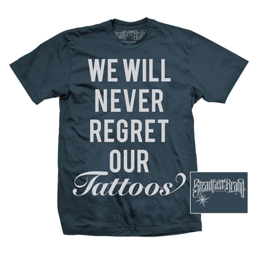 Single | SMALL Steadfast Brand Men's T-Shirt - We Will Never Regret Our Tattoos
