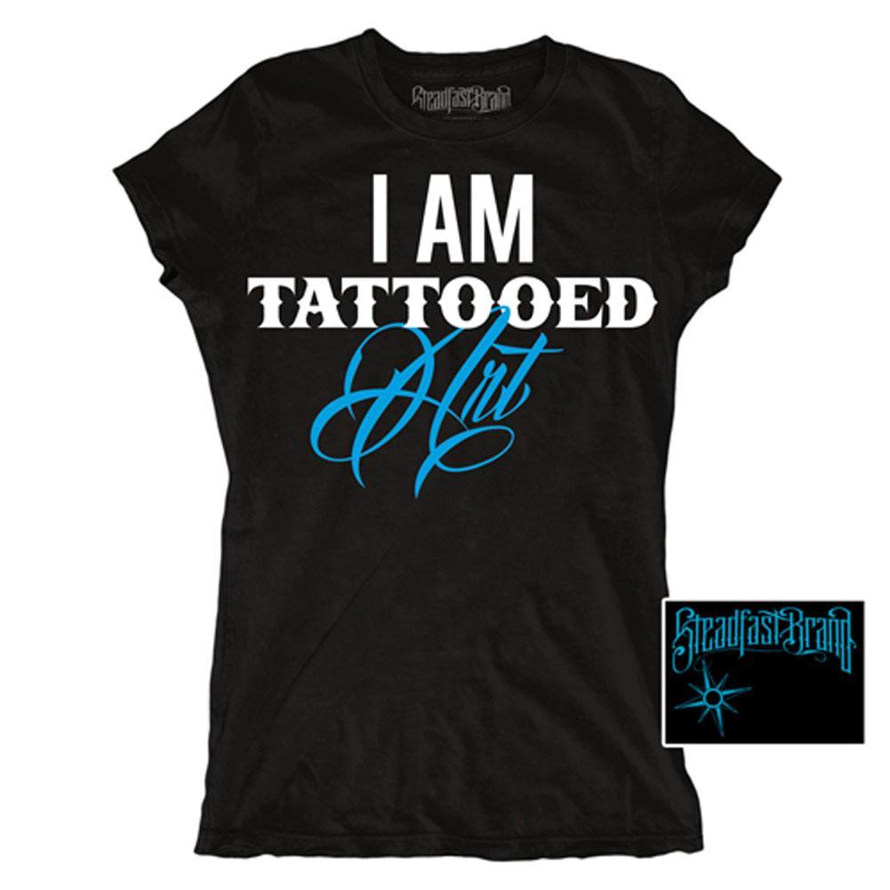 Single | Small Steadfast Brand Women's T-Shirt - I Am Tattooed Art